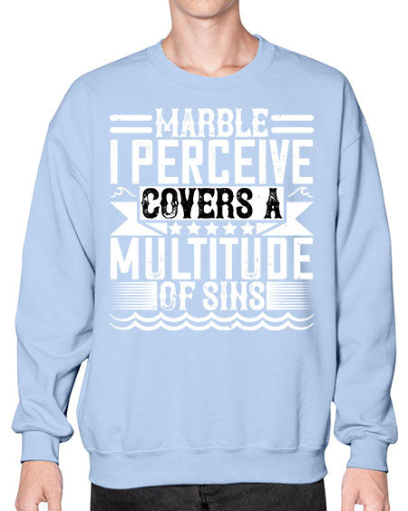 Marble I perceive covers a multitude of sins Style 282# - architect- Sweatshirt - Crew