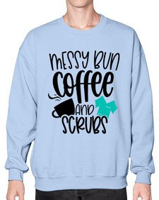 Messy Bun Coffee And Scrubs Style Style 1096# - nurse- Sweatshirt - Crew