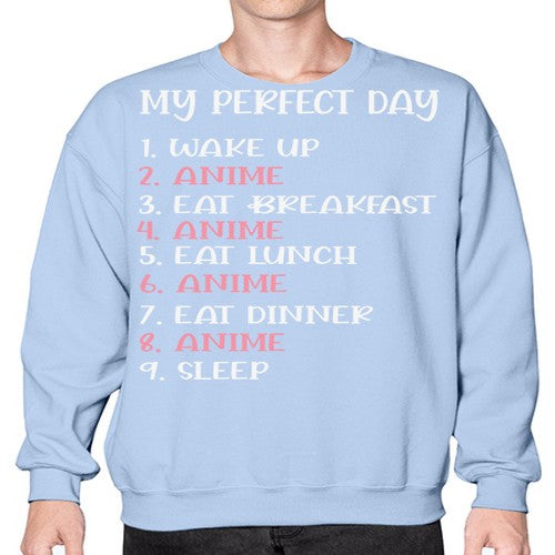 My Perfect Day Funny Kawaii Anime 269# - anime- Sweatshirt - Crew