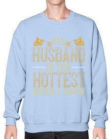 My husband is the hottest biker i know 49# - motorcycle- Sweatshirt - Crew