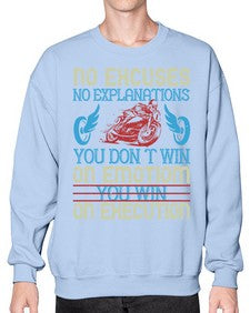 No excuses no explanations you dont win on emotiom you win on execution 52# - motorcycle- Sweatshirt - Crew