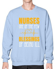 Nurses one of the few blessings of being ill Style 1261# - nurse- Sweatshirt - Crew
