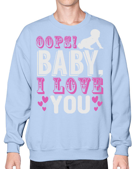 Oops Baby I love You Style 180# - baby- Sweatshirt - Crew