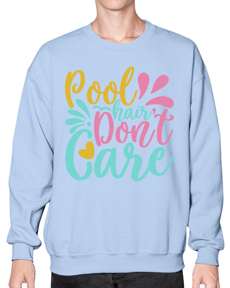 POOL HAIR DONT CARE Style 6# - summer- Sweatshirt - Crew