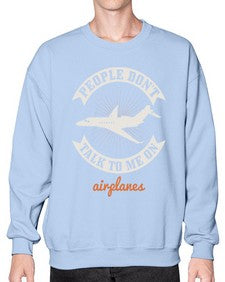 People dont talk to me on airplanes 2# - airplane- Sweatshirt - Crew