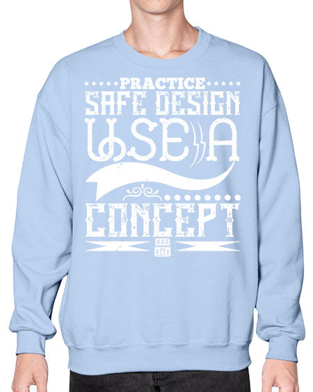 Practice safe design Use a concept Style 344# - architect- Sweatshirt - Crew