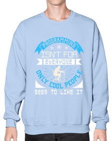 Programming isnt for everyone 17# - computer- Sweatshirt - Crew