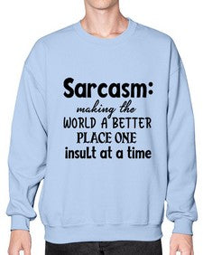 Sarcasm making the world a better place one 82# - sarcastic- Sweatshirt - Crew