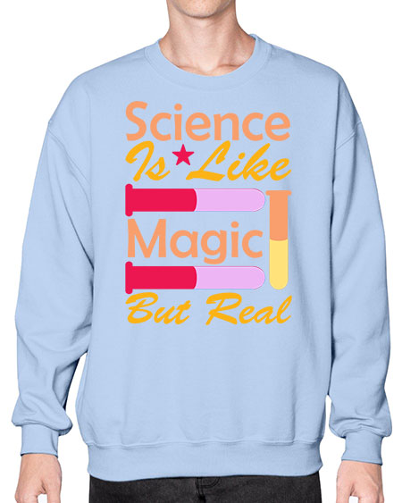 ScienceIsLikeMagicButScience tshirt design Sciencetshirtdesign 50# - general science- Sweatshirt - Crew