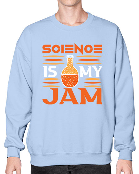 ScienceIsMyJamScience tshirt design ScienceIsMyJam Sciencetshirtdesign 49# - general science- Sweatshirt - Crew