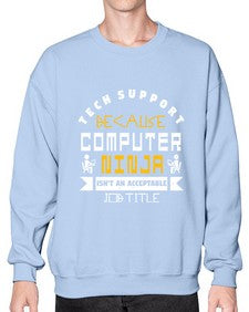 Tech Support because computer ninna is not a job title 14# - computer- Sweatshirt - Crew