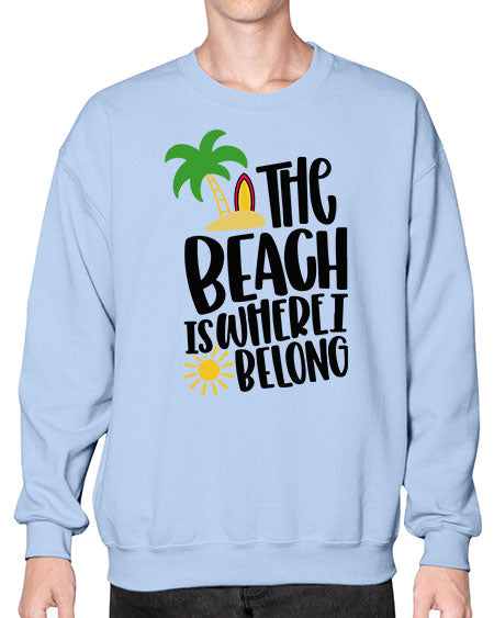 The Beach Is Where I Belong Style 11# - summer- Sweatshirt - Crew