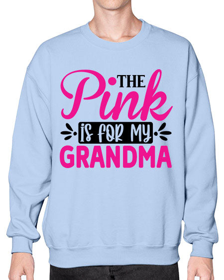 The Pink is for My Grandma 2# - breast cancer- Sweatshirt - Crew