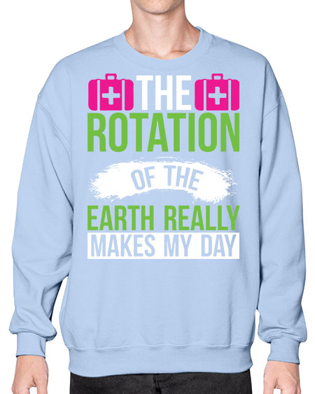The Rotation Of The Earth Really Makes My Day 7# - nature- Sweatshirt - Crew