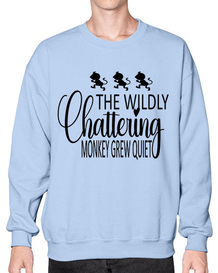 The wildly chattering monkey grew  - monkey- Sweatshirt - Crew