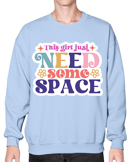 This girl just need some space 3# - space- Sweatshirt - Crew