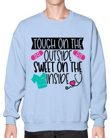 Tough On The Outside Sweet On The Inside Style Style 1581# - nurse- Sweatshirt - Crew