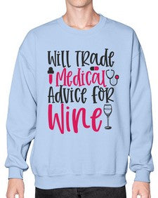 Will Trade Medical Advice for Wine Style 1646# - nurse- Sweatshirt - Crew