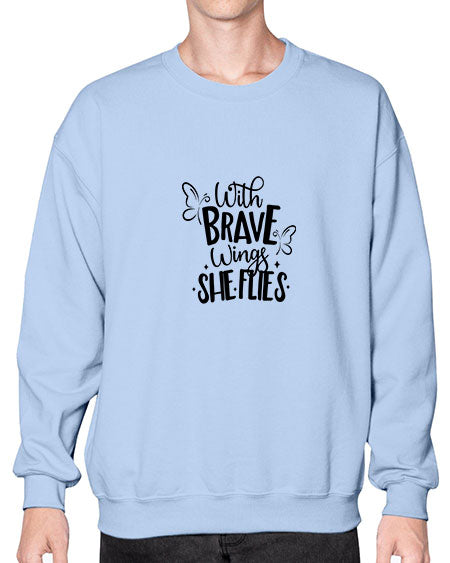 With Brave Wings She Flies - butterfly- Sweatshirt - Crew