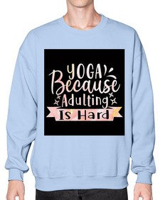 Yoga Because Adulting Is Hard  613# - yoga- Sweatshirt - Crew