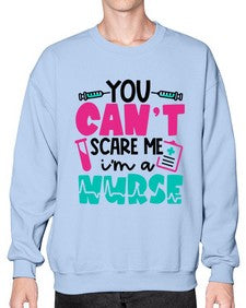 You Cant Scare Me Im A Nurse Style Style 1680# - nurse- Sweatshirt - Crew
