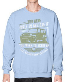 You have only to believe if you wish to achieve That rhymed Unintentional 59# - hot rod- Sweatshirt - Crew