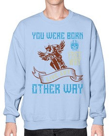 You were born free why live nay other way 83# - motorcycle- Sweatshirt - Crew