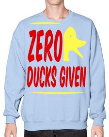 Zero ducks given Style 5# - ducks- Sweatshirt - Crew