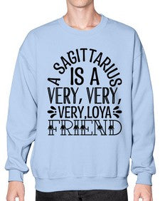 a sagittarius is very loyal 61# - sagittarius- Sweatshirt - Crew