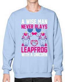 a wise man never plays leapfrog with a unicorn 5# - unicorn- Sweatshirt - Crew