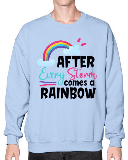 after every storm comes a rainbow Style 16# - baby- Sweatshirt - Crew