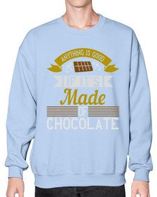 anything is good if its made of chocolate 29# - cooking- Sweatshirt - Crew