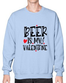 beer is my valentine 651# - beer- Sweatshirt - Crew