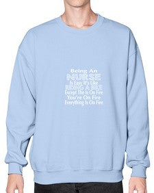 being an nurse is easy its like 611# - nurse- Sweatshirt - Crew