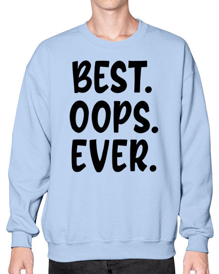 best oops ever Style 43# - baby- Sweatshirt - Crew