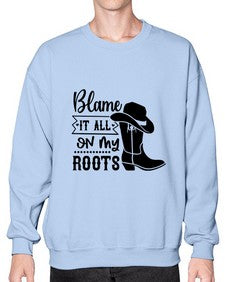 blame it all on my roots 261# - western- Sweatshirt - Crew