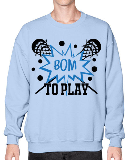 bom to play 16# - lacrosse- Sweatshirt - Crew