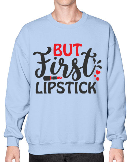 but first lipstick Style 160# -makeup Sweatshirt - Crew