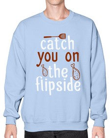 catch you on the flipside 76# - cooking- Sweatshirt - Crew