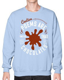 caution poems are sweeter than chocolates 77# - chocolate- Sweatshirt - Crew