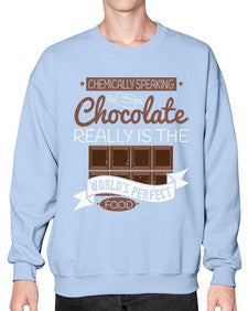 chemically speaking chocolate really is the worlds perfect food 88# - chocolate- Sweatshirt - Crew