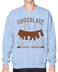 chocolate is a dairy food nanny piggins 91# - chocolate- Sweatshirt - Crew