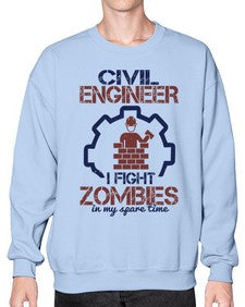 civil engineer i fight zombies in my spare time Style 87# - engineer- Sweatshirt - Crew