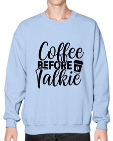 coffee before talkie 764# - tea- Sweatshirt - Crew