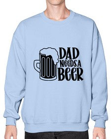 dad needs a beer 890# - beer- Sweatshirt - Crew