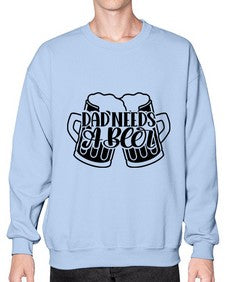 dad needs a beer 891# - beer- Sweatshirt - Crew