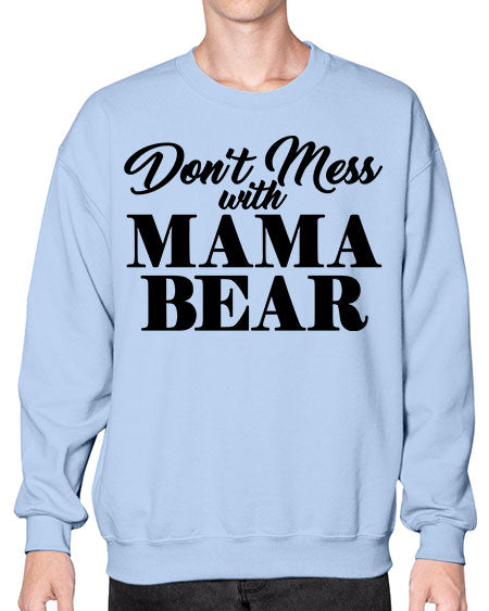 dant mess with mama bear 87# - bears - animals- Sweatshirt - Crew