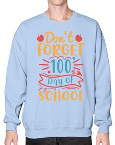 dont forget one hundredth day of school 42# - one hundred days- Sweatshirt - Crew