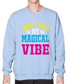 dont kill my magical vibe 95# - unicorn- Sweatshirt - Crew