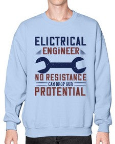 electrical engineer no resistance can drop our protential Style 747# - engineer- Sweatshirt - Crew